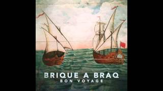 Brique a Braq  Observe from quotBon Voyagequot [upl. by Kimbra]