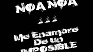 ME ENAMORE DE UN IMPOSIBLE  NOA NOA [upl. by Chor]