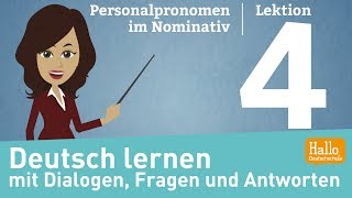 Deutsch lernen mit Dialogen  Lektion 4  Personalpronomen im Nominativ  Aussprache [upl. by Anthe122]