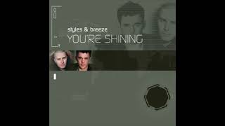 Styles amp Breeze  Youre Shining Styles amp Breeze Remix [upl. by Kho796]