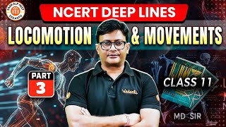 LOCOMOTION AND MOVEMENT CLASS 11  NCERT DEEP LINES  COMPLETE NCERT FOR NEET 2025  BY MD SIR 3 [upl. by Schwejda]