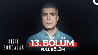 Kızıl Goncalar 13 Bölüm [upl. by Oneal]