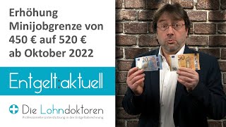 Entgelt aktuell Erhöhung Minijobgrenze von 450 € auf 520 € ab Oktober 2022 [upl. by Walton215]