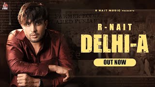 DelhiA  R Nait  New Punjabi Songs Official Full Video 2024 kisaan [upl. by Aracahs]