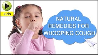 Kids Health Whooping Cough  Natural Home Remedies for Whooping Cough [upl. by Aiet]