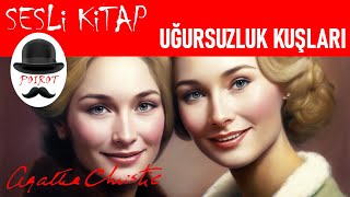 Uğursuzluk Kuşları  AGATHA CHRISTIE Sesli Kitap Polisiye [upl. by Anitaf283]