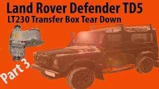 Land Rover Defender TD5 LT230 Transfer Box TearDown Part 3 [upl. by Ennayd801]