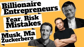 Billionaire Entrepreneurs on Fear Taking Risk amp Mistakes Mark Zuckerberg Elon Musk amp Jack Ma [upl. by Akkina]