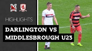 Darlington 30 Middlesbrough U23  PreSeason Friendly  201920 [upl. by Vanna725]