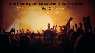 Une heure pour se souvenir du Créateur Vol 2 [upl. by Nyrek871]