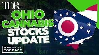 How Ohio’s Marijuana Changes Affect Cannabis Stocks  Trade to Black [upl. by Yllib418]