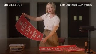 The Truth Behind Those Keep Calm And Carry On Posters  Blitz Spirit With Lucy Worsley  BBC Select [upl. by Markman89]