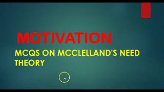 Important Mcqs on McClellands need theory of motivation [upl. by Setiram]