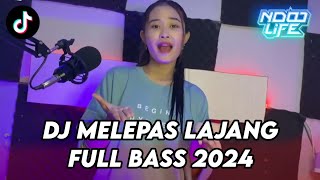 DJ MELEPAS LAJANG VIRAL TIKTOK TERBARU 2024 FULL BASS NDOO LIFE [upl. by Aitam]