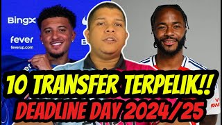 10 Transfer TERPELIK Deadline Day 202425‼️ [upl. by Ecinuahs]