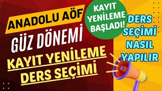 Anadolu Aöf 2024 Güz Dönemi Kayıt Yenileme Başladı Kayıt Yenileme Ders Seçme Ücret Yatırma İşlemi [upl. by Lorri]