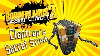 BORDERLANDS 2  Claptraps Secret Stash  MISSION COMPLETE [upl. by Oria]