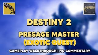 Destiny 2  Presage Master Exotic Quest Gameplay Walkthrough  No Commentary Lets Play [upl. by Oirasan717]