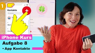 Aufgabe 8  Neue Telefonnummern in der App Kontakte speichern iPhone Kurs für Anfänger und Senioren [upl. by Gibbie563]