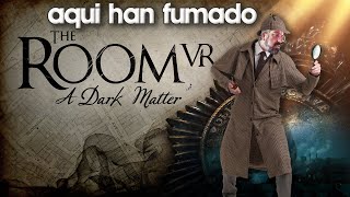 The Room Vr Dark Matter SIENTETE COMO SHERLOCK HOLMES [upl. by Aneehc]