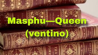 Mashpu–Queen ventino —letra [upl. by Isabella229]