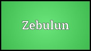 Zebulun Meaning [upl. by Liagiba]