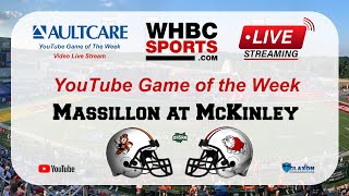 Massillon at Canton McKinley  WHBC Sports AultCare YouTube Game of the Week [upl. by Dorreg]