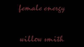 female energy  willow smith lyrics [upl. by Eelytsirk40]