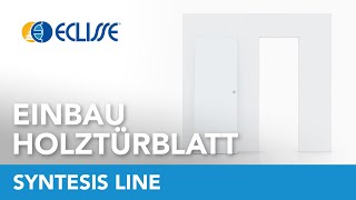 ECLISSE SYNTESIS® LINE » Holztürblatteinbau einfach gezeigt [upl. by Elyrehc]