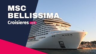 Le MSC Bellissima de MSC Croisières [upl. by Amhsirak]