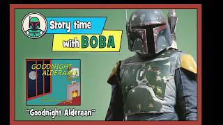 Story Time with Boba Fett  quotGood Night Alderaanquot [upl. by Kciredor]