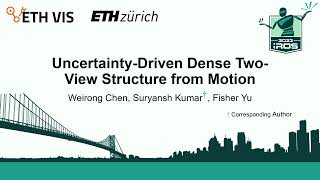 IEEE IROS 2023 Oral Presentation quotUncertaintyDriven Dense TwoView Structure from Motionquot [upl. by Sekoorb763]