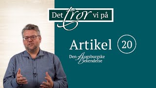 Artikel 20 Om de gode gerninger  Det tror vi på [upl. by Massie953]