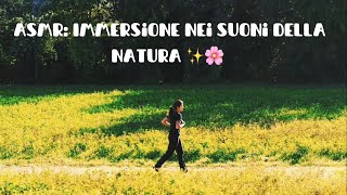 ASMR Immersione nei Suoni della Natura per un Relax Totale ✨🌸 [upl. by Lukas]