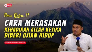 ⛔Ilmu Baru Cara Merasakan Kehadiran Allah Ketika Di Beri Ujian Allah  Buya Arrazy Hasyim [upl. by Dibru]