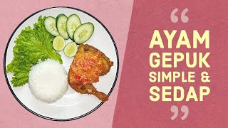 Resepi Ayam Gepuk Sedap  Menu Tengahari Simple  EP 52 [upl. by Airalav]