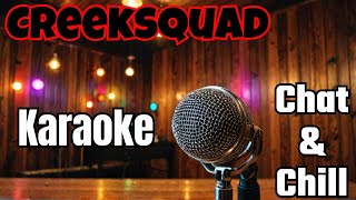 🎤 CreekSquads Live Karaoke amp Community Hangout 🎶 [upl. by Rebel]