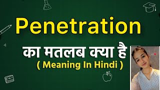 Penetration meaning in hindi  Penetration ka matlab kya hota hai  Word meaning [upl. by Odom]