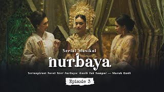 Serial Musikal NURBAYA Episode 3 [upl. by Tinor]