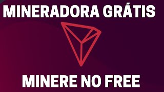 💥 Nova 💥 Mineradora de Tron em Nuvem  Mineração no Free [upl. by Haliek]