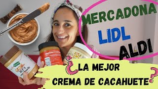 Comparando las CREMAS DE CACAHUETE 🥣 de MERCADONA LIDL Y ALDI ¿Cuá es la mejor❓ [upl. by Liakim]