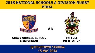 20180515 National Schools A Div Rugby Final  ACSI vs Raffles [upl. by Delinda]