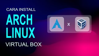 Cara Install Arch Linux 10 Di Virtual Box [upl. by Ardnalac]