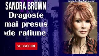 Dragoste mai presus de ratiune  Sandra Brown [upl. by Poore]