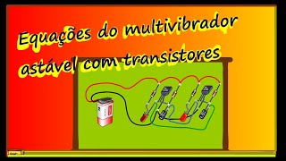 Equações do multivibrador astável com transistores [upl. by Anaylil]