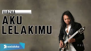 Virzha  Aku Lelakimu Felix Cover [upl. by Nniroc]