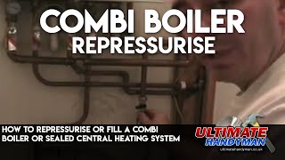 How to repressurise or fill a combi boiler or sealed central heating system [upl. by Eussoj32]