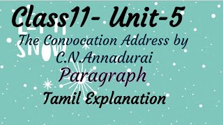 Class 11 English Unit 5 The Convocation address by CN Anna durai Paragraph Tamil Explanation [upl. by Martelle]