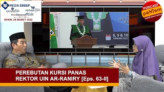 Perebutan Kursi Panas Rektor UIN ARRaniry Eps 63II [upl. by Aiahc921]