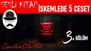 AGATHA CHRISTIE İskemlede Beş Ceset Sesli Kitap Polisiye  Radyo Tiyatrosu Tadında  3 Bölüm [upl. by Crissy553]